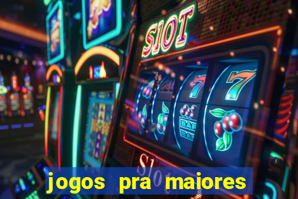 jogos pra maiores de 18